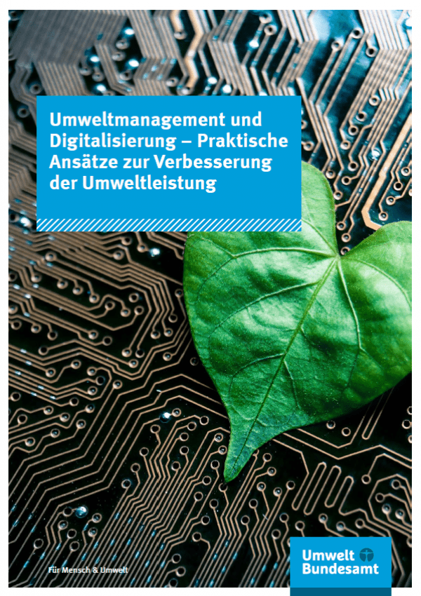 Umweltmanagement und Digitalisierung – Praktische Ansätze zur Verbesserung der Umweltleistung